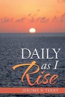 Daily as I Rise