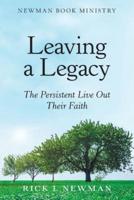 Leaving a Legacy: The Persistent Live out Their Faith