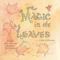 Magic in the Leaves: A Boy in Wisconsin
