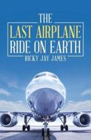 The Last Airplane Ride on Earth
