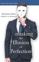 Unmasking the Illusion of Perfection: Narcissist Abuse; Abused by the Esteemed!