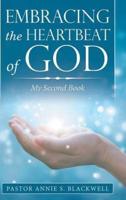 Embracing the Heartbeat of God: My Second Book