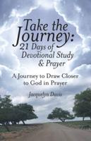 Take the Journey: 21 Days of Devotional Study & Prayer