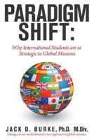 Paradigm Shift: Why International Students Are so Strategic to Global Missions