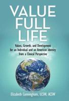Value Full Life: Values, Growth, and Development for an Individual and an American Identity from a Clinical Perspective