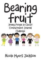 Bearing Fruit: Young People in Christ Commitment Journal Challenge