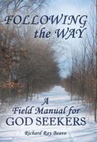 Following the Way: A Field Manual for God Seekers