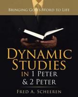 Dynamic Studies in 1 Peter & 2 Peter: Bringing God's Word to Life