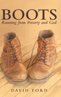 Boots: Running from Poverty and God