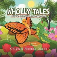 Wholly Tales: Butterfly & Grasshopper and Red Rose & Calla Lily