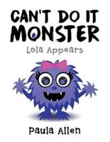 Can't Do It Monster: Lola Appears
