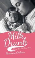 Milk Drunk: Diary of a First-Time Mom