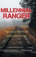 Millennial Ranger: Spiritual Survival While Surviving