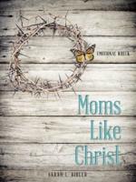 Moms Like Christ: Emotional Wreck