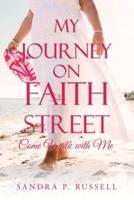 My Journey on Faith Street:: Come Walk with Me