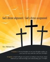 God's Divine Alignment / God's Divine Assignment