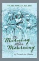 The Morning After Mourning: Joy Comes in the Morning