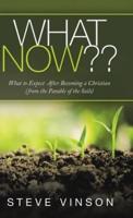 What Now??: What to Expect  After Becoming a Christian (From the Parable of the Soils)