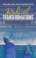 Radical Transformations: Seeds of Promise