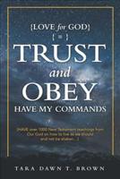Trust and Obey: Have My Commands