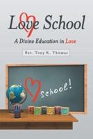 Love School: A Divine Education in Love