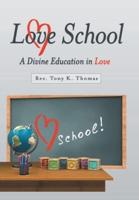 Love School: A Divine Education in Love