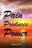 Pain Produces Power