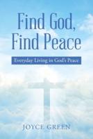 Find God, Find Peace: Everyday Living in God's Peace