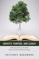 Identity, Purpose, and Legacy