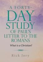 A Forty-Day Study of Paul's Letter to the Romans