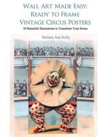 Wall Art Made Easy: Ready to Frame Vintage Circus Posters: 30 Beautiful Illustrations to Transform Your Home