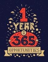 1 Year = 365 Opportunities (Inspirational Journal, Diary, Notebook)