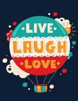 Live Laugh Love (Inspirational Journal, Diary, Notebook)