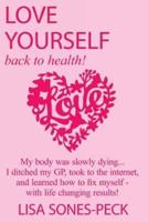 Love Yourself, Back To Health!