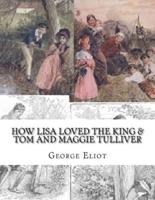 How Lisa Loved the King & Tom and Maggie Tulliver