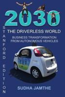 2030 the Driverless World
