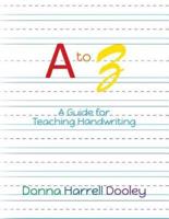 A to Z A Guide for Teaching Handwriting