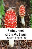 Poisoned With Autism