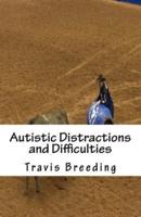 Autistic Distractions and Difficulties