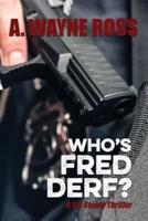 Who's Fred Derf?