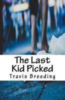 The Last Kid Picked