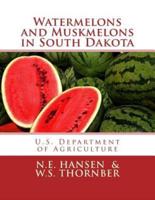 Watermelons and Muskmelons in South Dakota