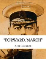 "Forward, March"