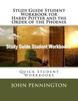 Study Guide Student Workbook for Harry Potter and the Order of the Phoenix