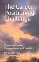 The Career Positioning Challenge: Essential Career Perspectives and Insights