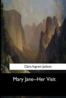 Mary Jane--Her Visit