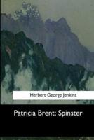 Patricia Brent, Spinster