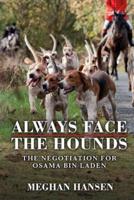 Always Face the Hounds