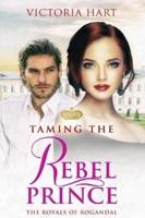 Taming the Rebel Prince