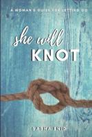 She Will Knot